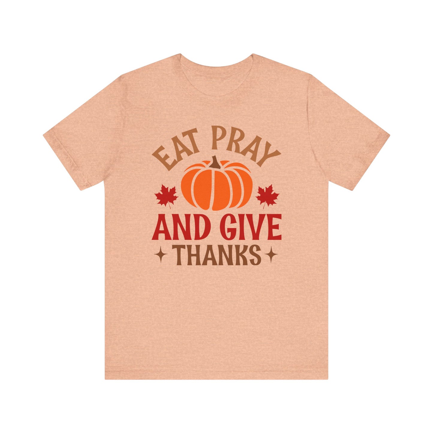 Eat Pray and Give Thanks