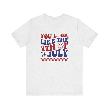 You Look Like The 4th Of July