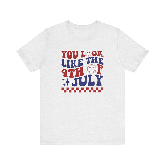 You Look Like The 4th Of July