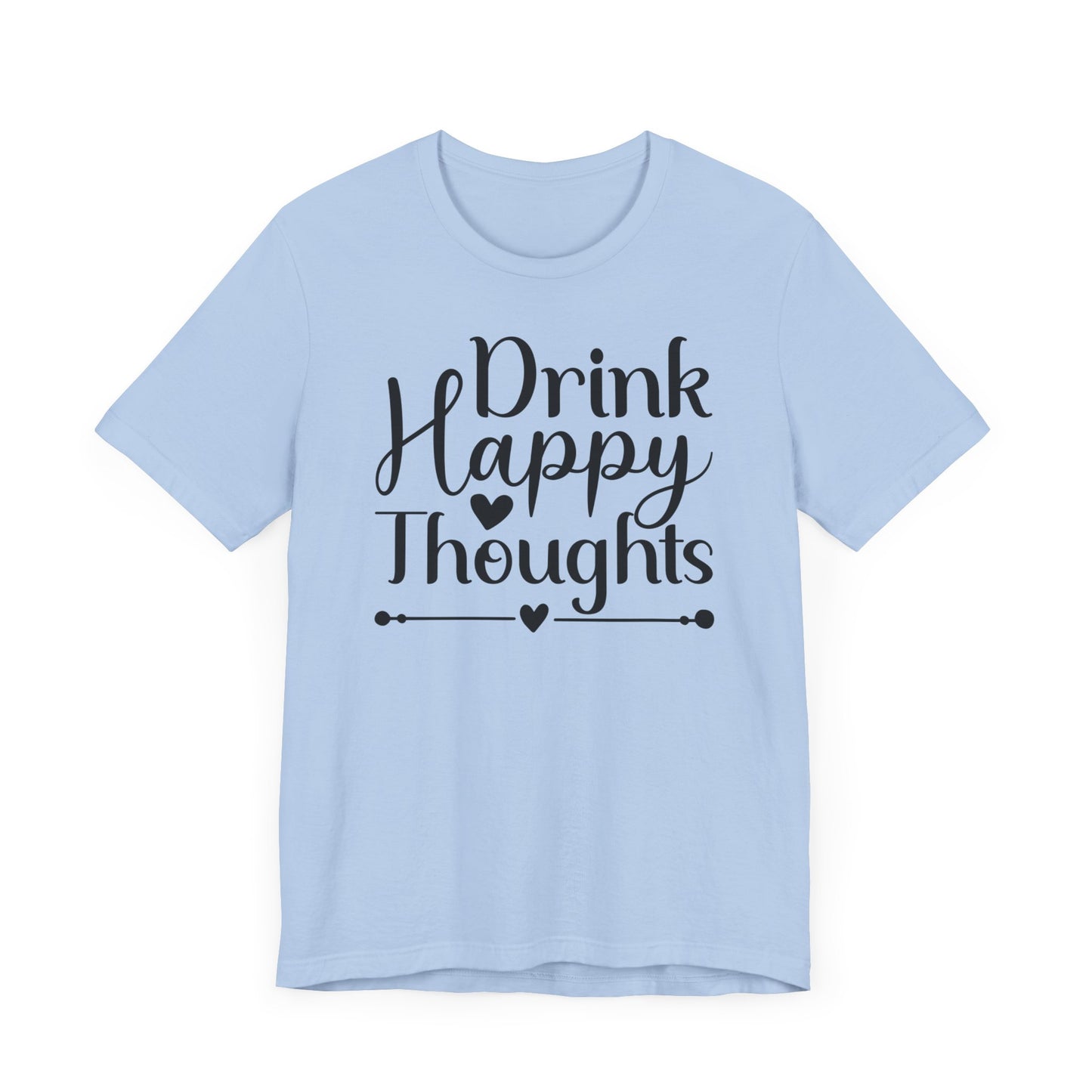 Drink happy thoughts