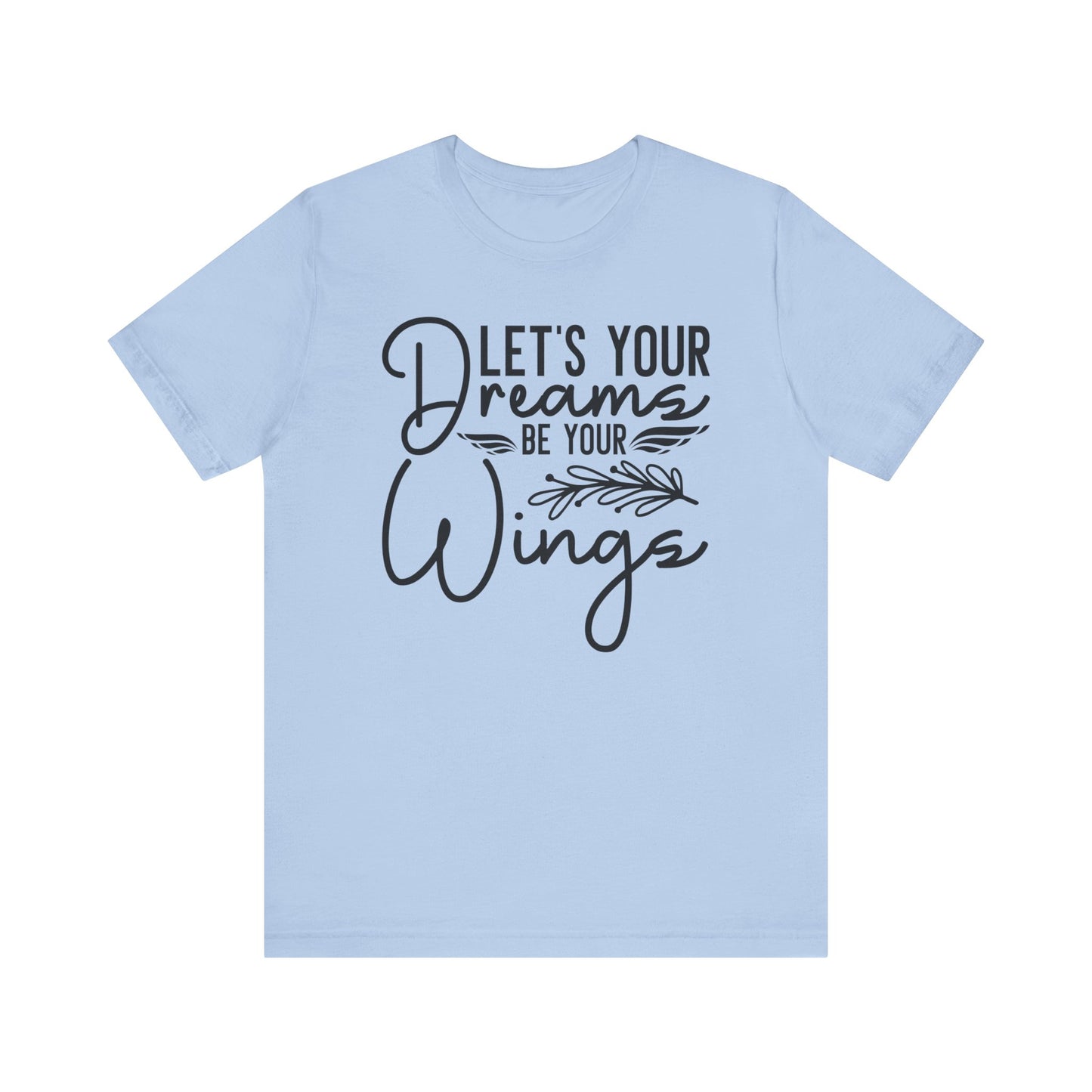 Let's Your Dreams Be your Wings