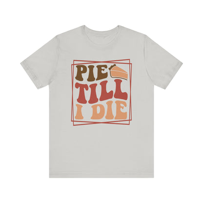 Pie Till I Die