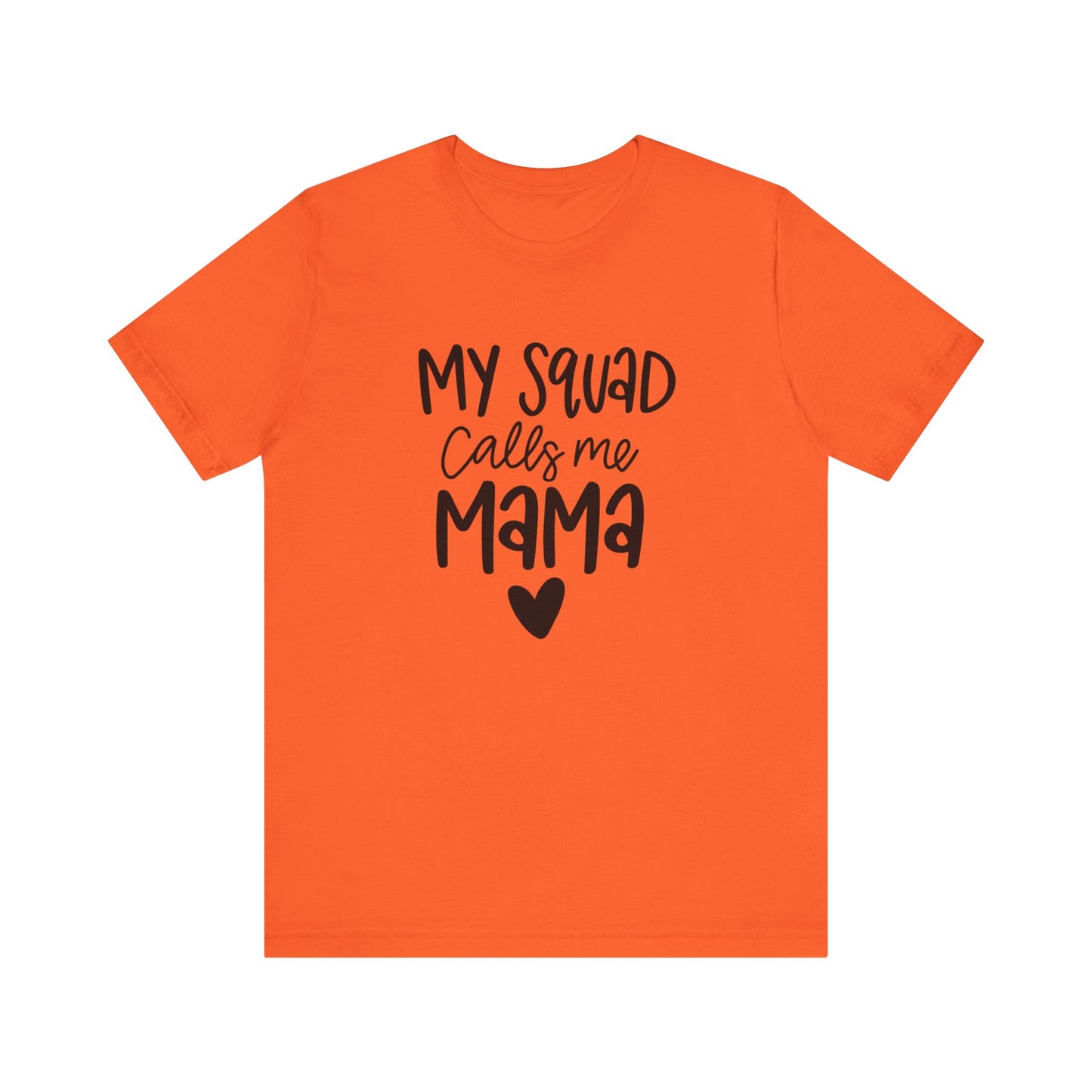 My squad call me Mama