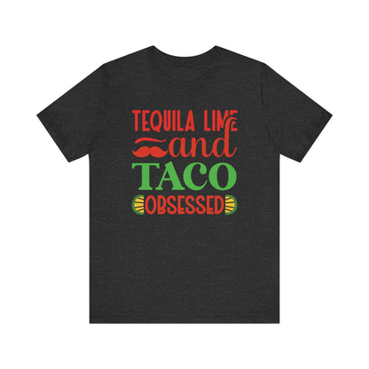 Tequila lime and taco obsessed