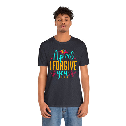 April I forgive you