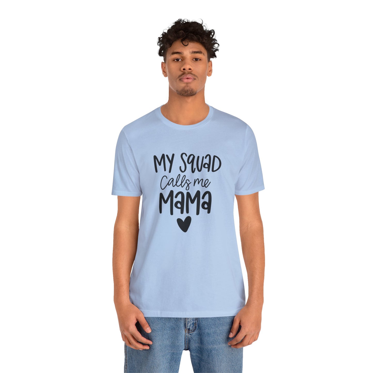 My squad call me Mama