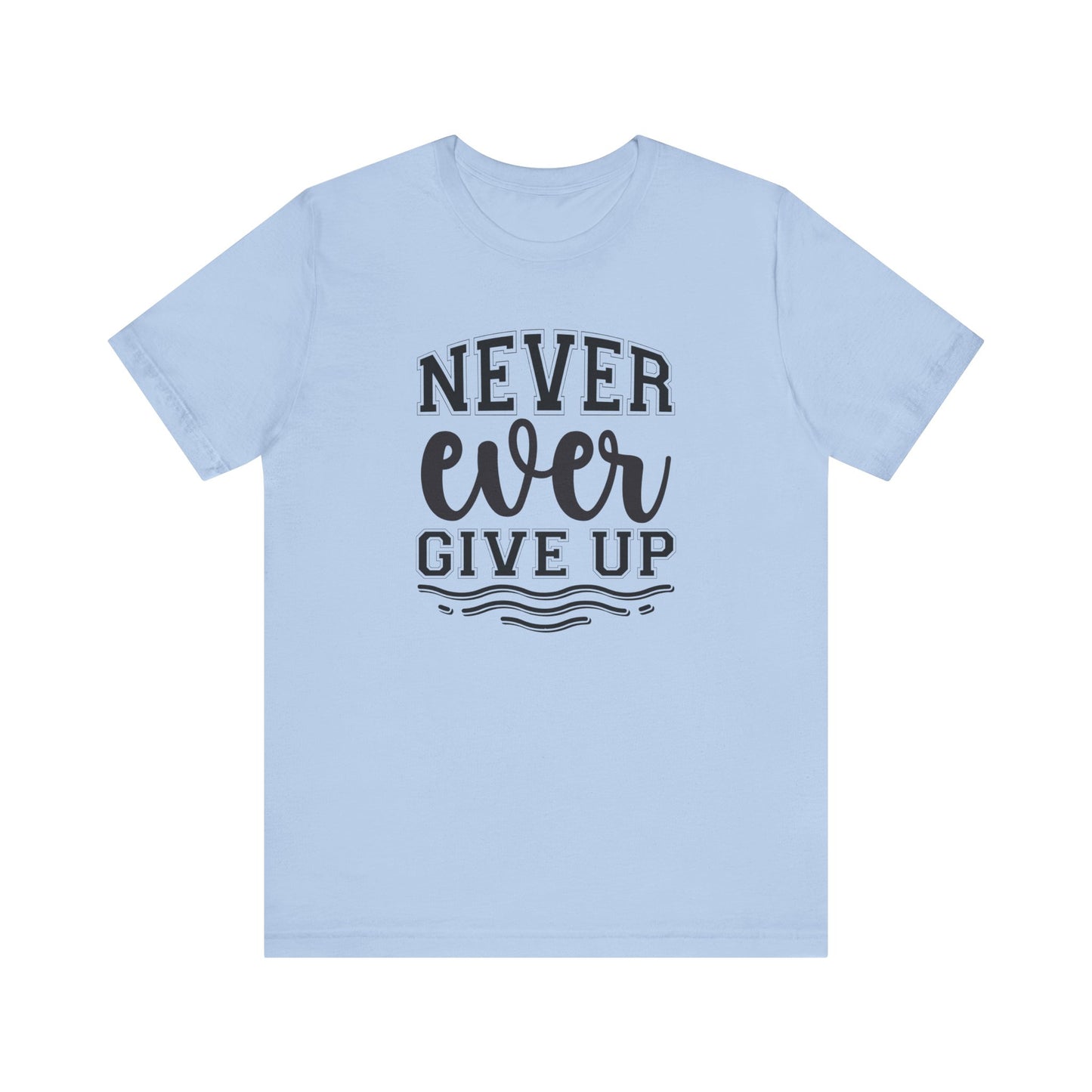 Never Ever Give Up