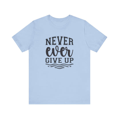 Never Ever Give Up