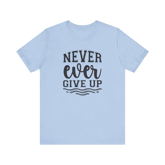 Never Ever Give Up