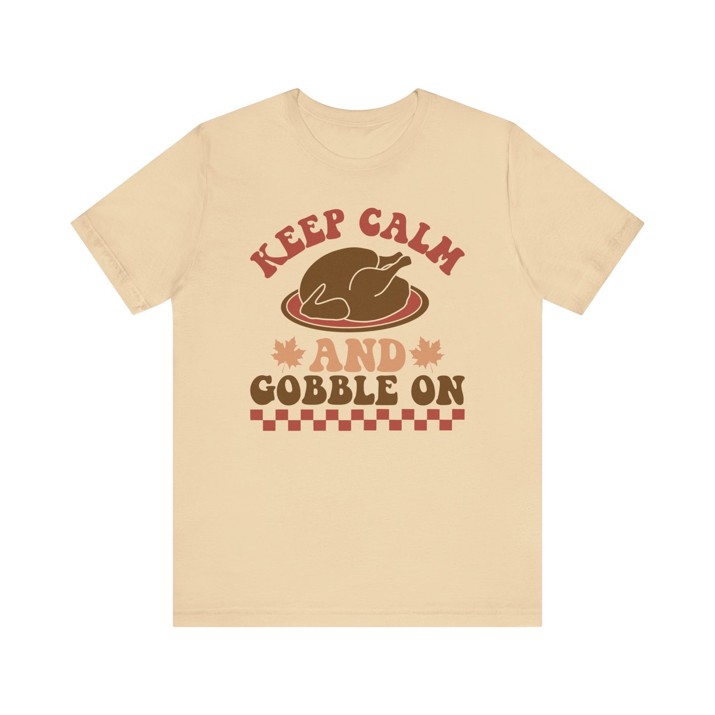 Keep Calm and Gobble On