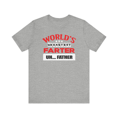 World's greatest farter uh...Father