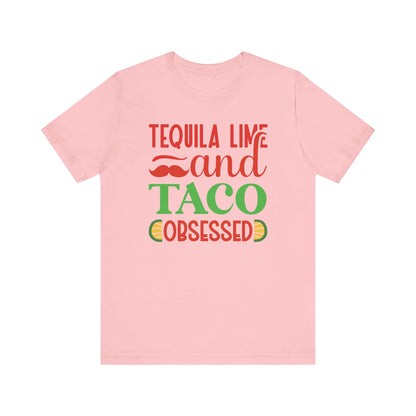 Tequila lime and taco obsessed