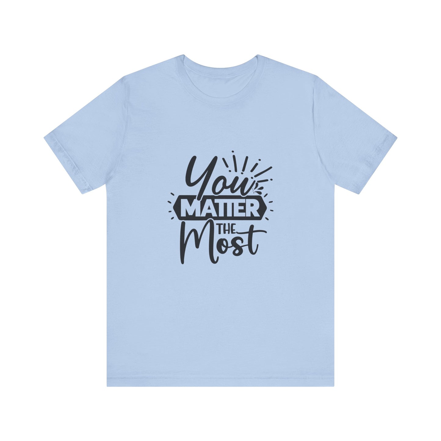 You Matter The Most