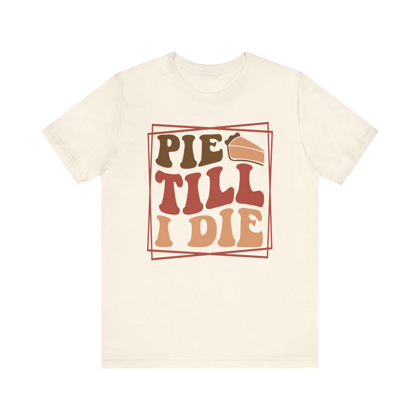 Pie Till I Die